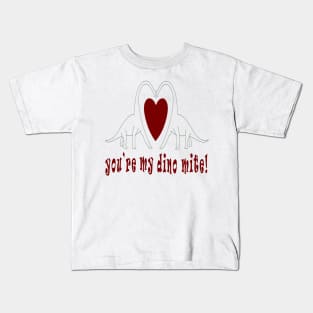 you're my dino mite Kids T-Shirt